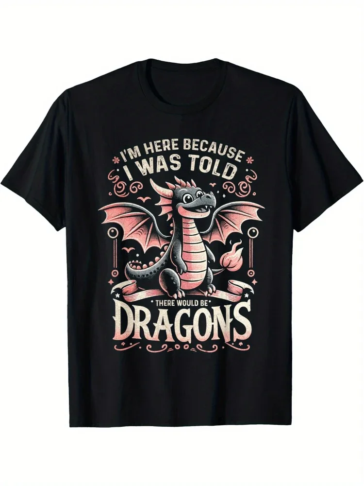 

Funny Dragon I'm Here Because I Was Told There Would Be T-Shirt Casual Graphic Tee for Men