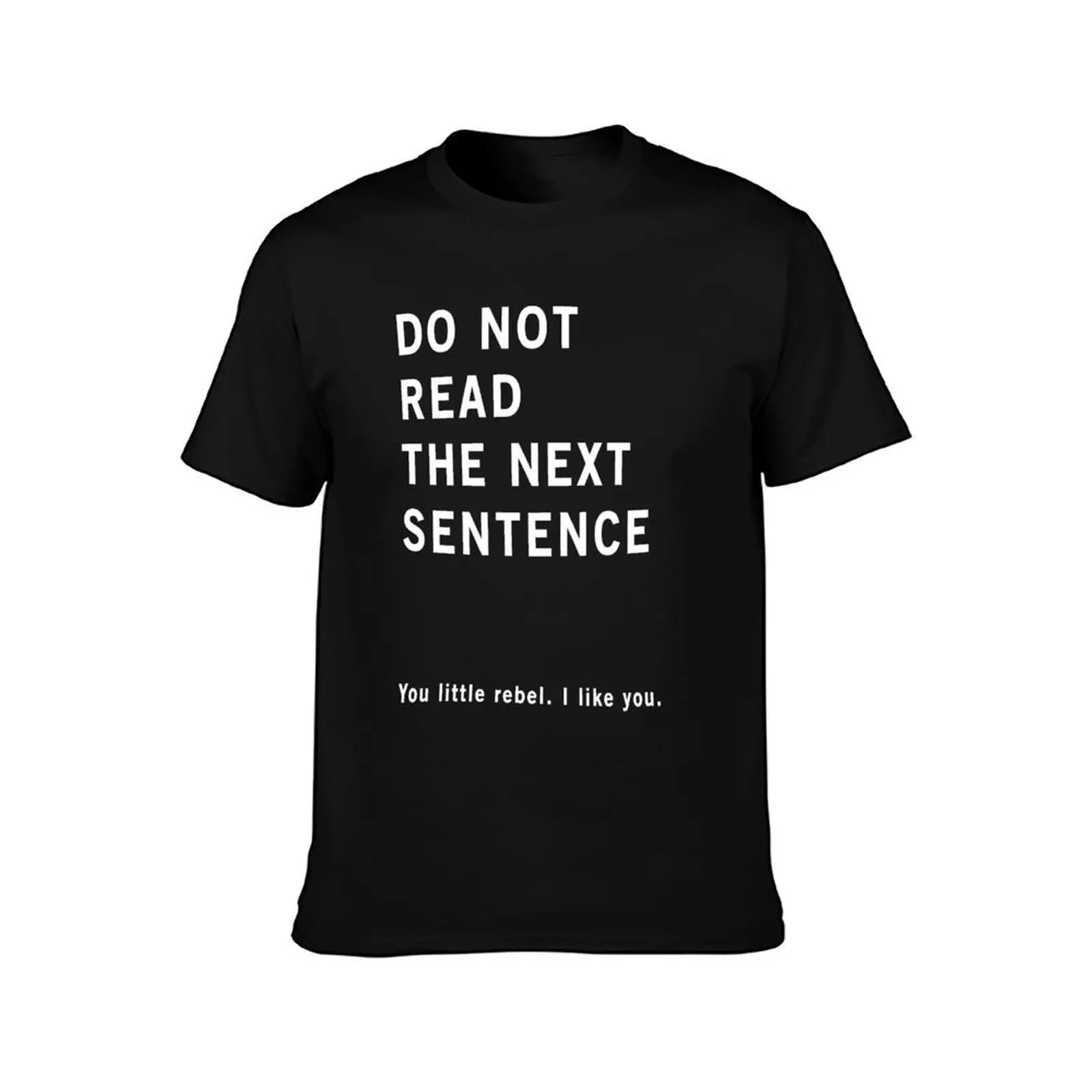 Do not read the next sentence T-Shirt Soft Durable Cotton T-Shirt
