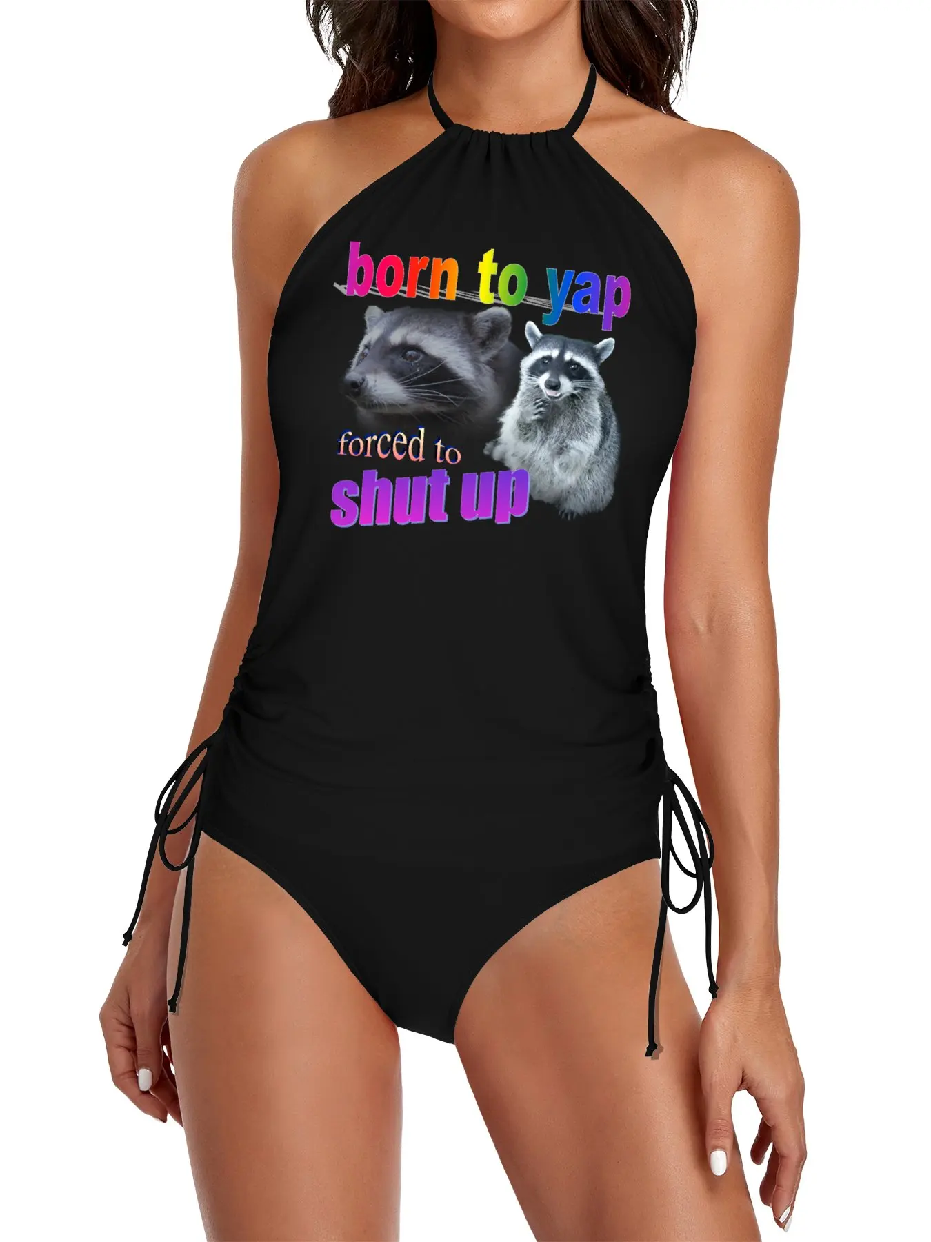 

Born to yap, forced to shut up raccoon word art Split Swimsuit Set bikini 2025 woman Women's two piece swimsuit