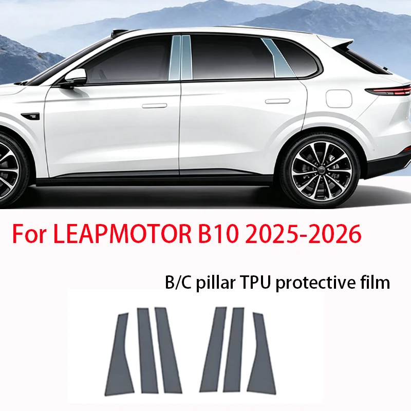 

Fit for LEAPMOTOR B10 2025-2026 Clear TPU B C Pillar PPF Anti Scratch Anti Fingerprint Vinyl Door Trim Exterior Protective Acces