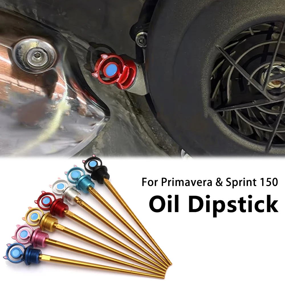 

For Vespa Primavera 150 PRIMAVERA 150 Sprint 150 SPRINT 150 Motorcycle Oil Drain Dipstick Plug Fuel Depth Engine Oil Level Stick