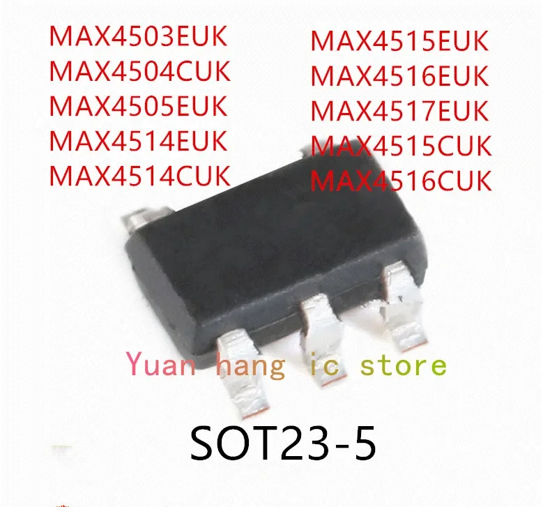 10PCS MAX4503EUK MAX4504CUK MAX4505EUK MAX4514EUK MAX4514CUK MAX4515EUK MAX4516EUK MAX4517EUK MAX4515CUK MAX4516CUK SOT23-5