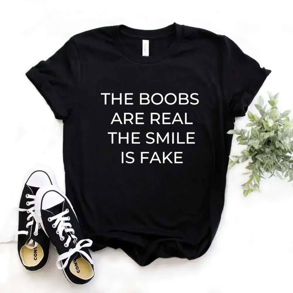 2024 The Boobs Are Real The Smile Is Fake Print Women Tshirts Cotton Casual Funny t Shirt For Lady Yong Girl Top Tee  crop top