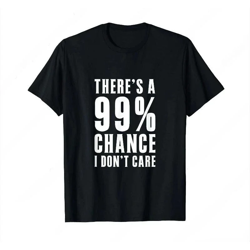Funny Vintage Y2K There's A 99% Chance I Don't Care Graphic Men T Shirt Women Cotton Tee Streetwear Oversize Loose Spring Summer