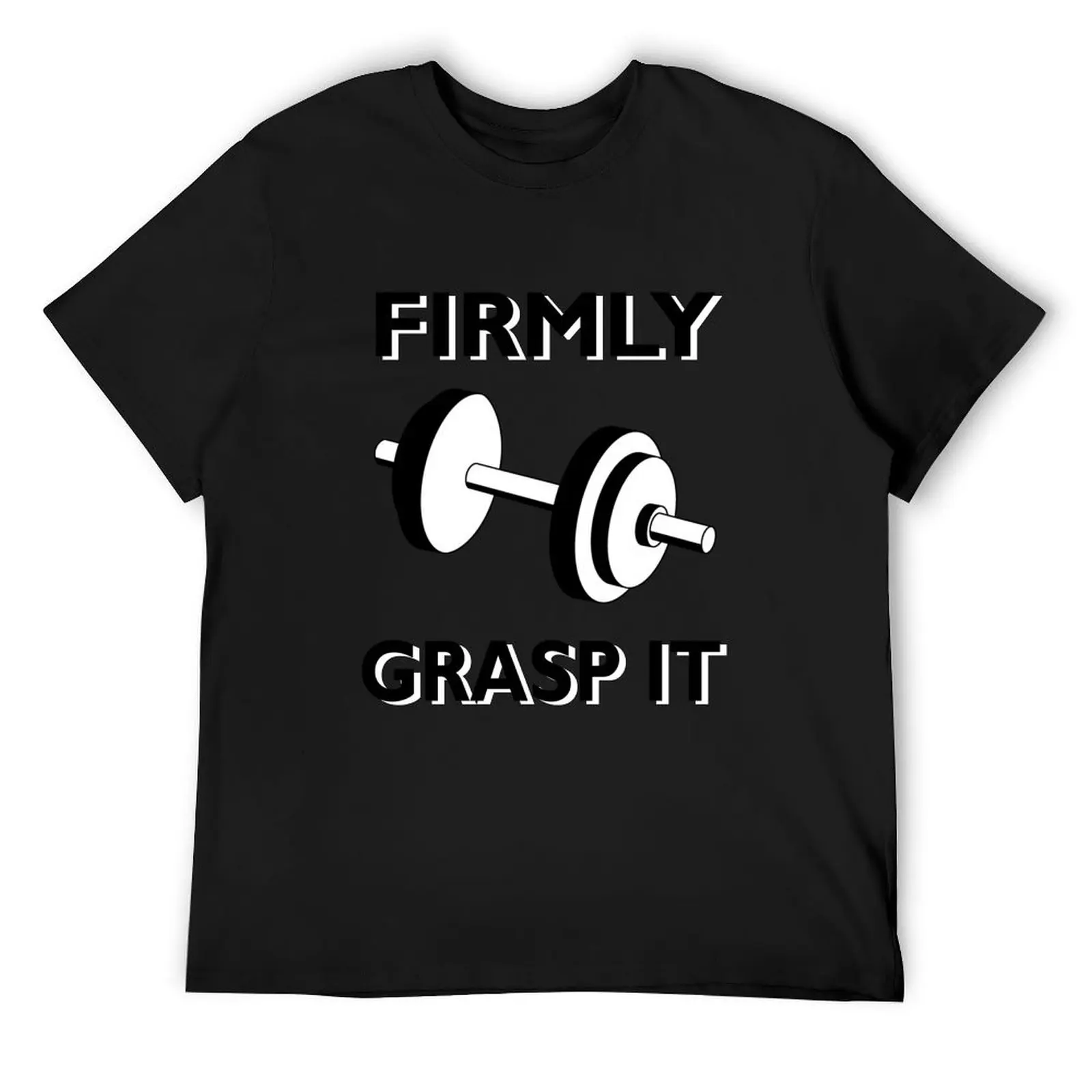 FIRMLY GRASP IT T-Shirt kawaii clothes vintage vintage t shirts graphic t shirt vintage t shirts for men pack