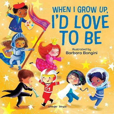 When I Grow up I Would Love to Be Board Book Careers and Dreams First Learning Book for Toddlers Ages 2-5 22 Pages