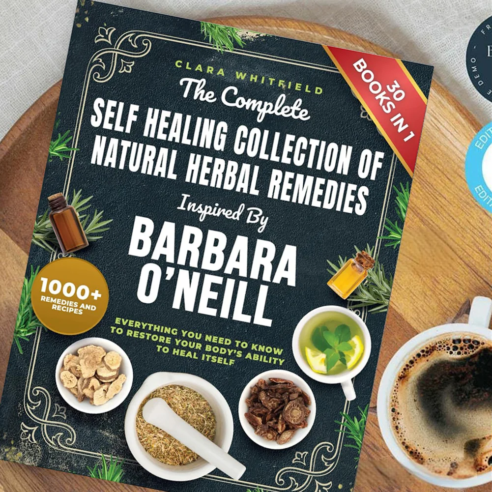 Barbara O Neill Natural Herbal Remedies Book Complete Collection Guide Containing Over 1000 Recipes For Everyday Health Daily
