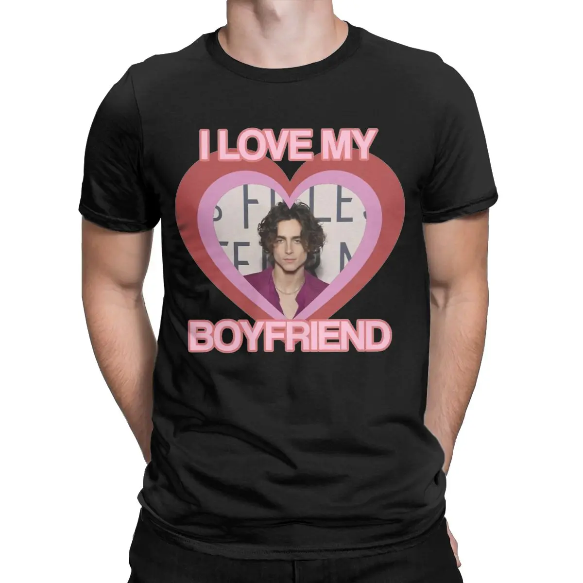 I Love My Boyfriend Timothee Chalamet T-Shirt for Men Casual Pure Cotton Tee Shirt O Neck Short Sleeve T Shirt Printed Tops