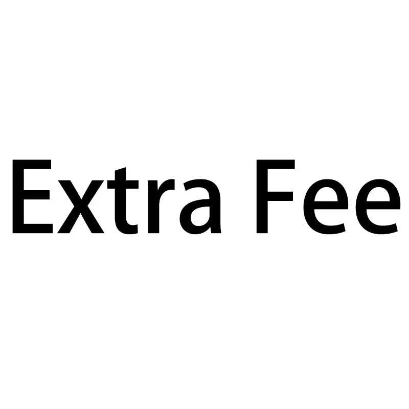 For Customized order or Extra Shipping Cost Extra Shipping Cost
