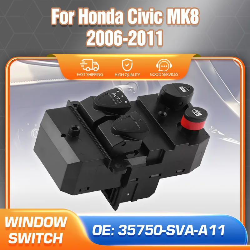 Electric Power Window Master Switch Button For Honda Civic MK8 VIII 2006 2007 2008 2009 2010 2011 35750-SVA-A11 35750-SVA-A12