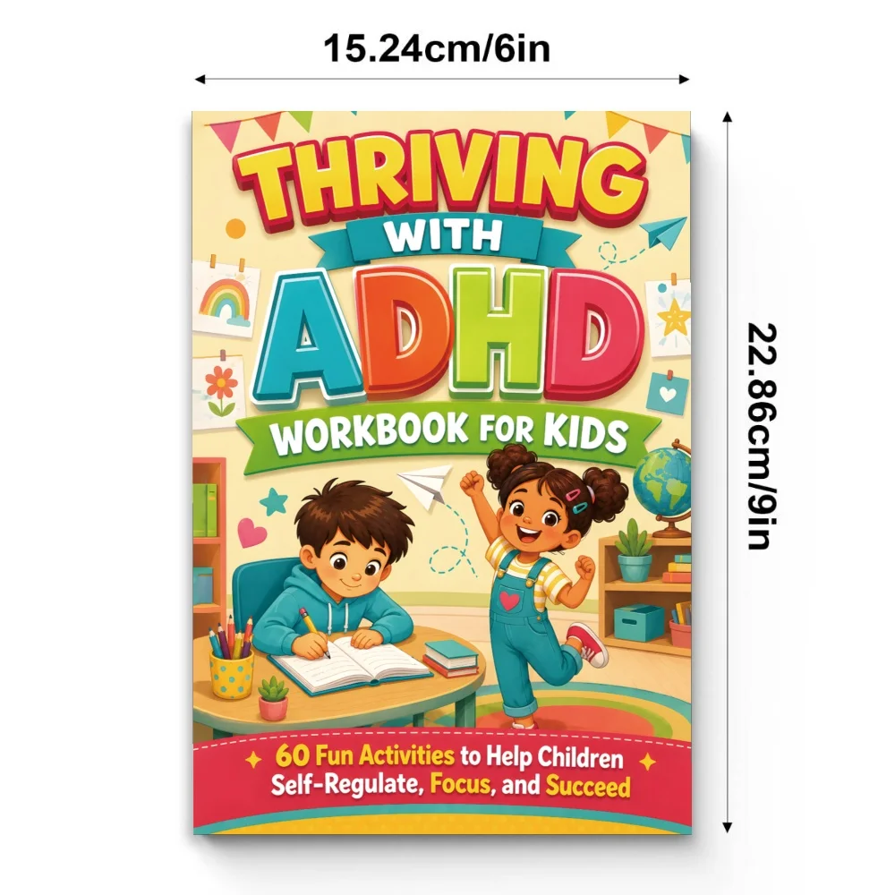 Thriving with ADHD Workbook: 60 Fun Activities for Self-Regulation, Focus, Emotional Control, Executive Function