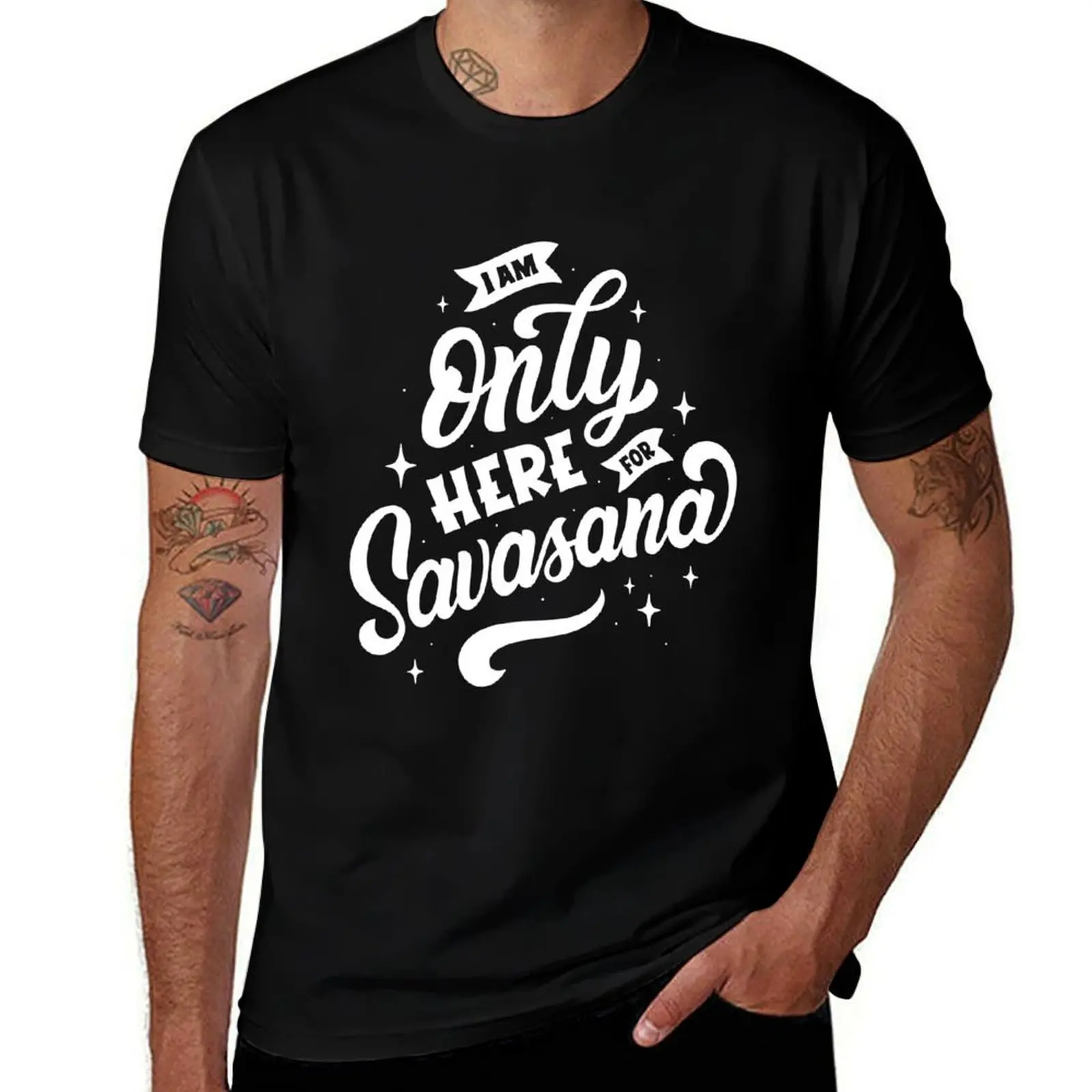 

I am only here for savasana T-Shirt g man t shirts for men t shirt for man T-Shirt