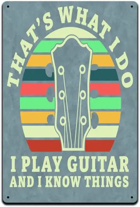 That's What I Do I Play Guitar And I Know Things 12 X 8 Metal Tin Sign Décor Vintage Band Rock Drum Punk Pop Guitar Metal Co