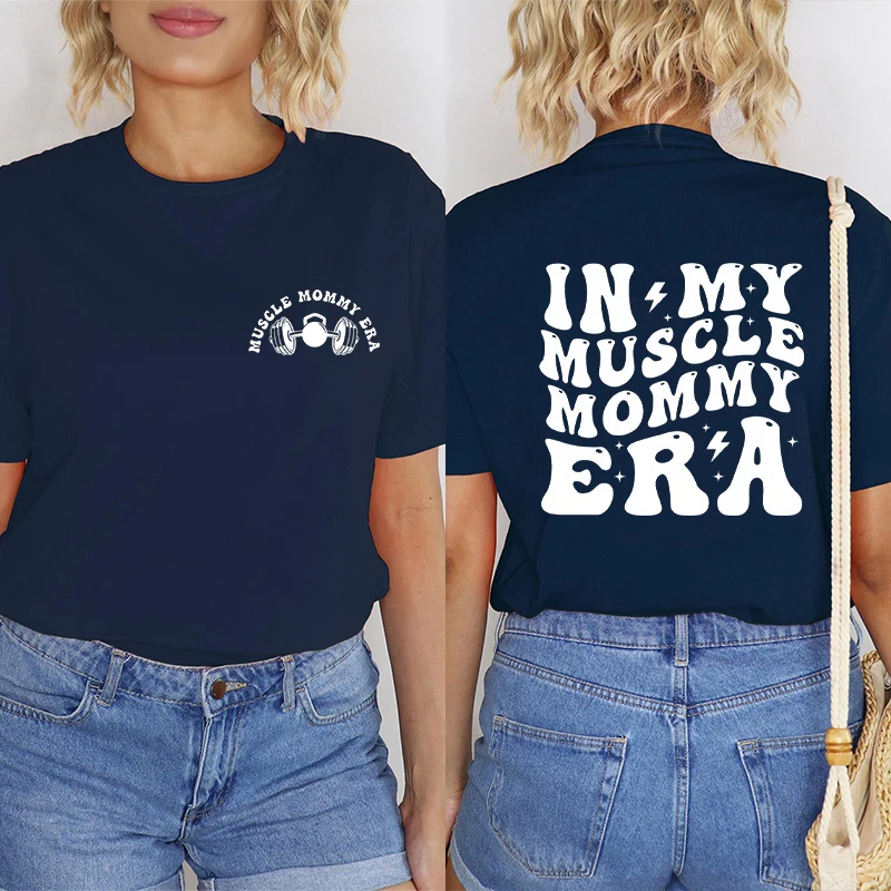 In My Muscle Mommy Era Funny Meme T Shirt Women Clothing Retro Fashion Graphic Tops Ulzzang Harajuku Oversized Female T-Shirt