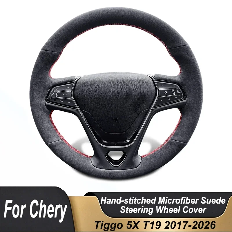Custom Hand Stitched Black Microfiber Suede Non-slip Car Steering Wheel Cover For Chery Tiggo 5X T19 2017-2026 2018 2019 2020