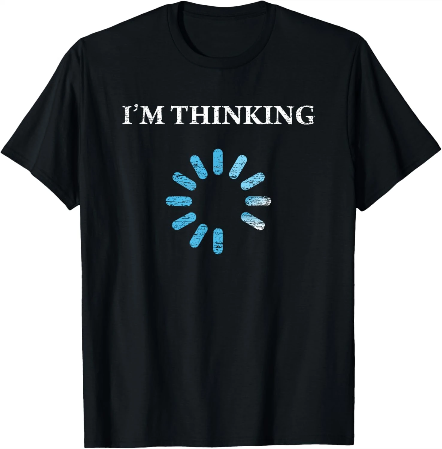 I'm Thinking Funny Gift For IT Nerds Engineers Loading design-100% cotton summer O-neck short sleeve printed men's T-shirt.