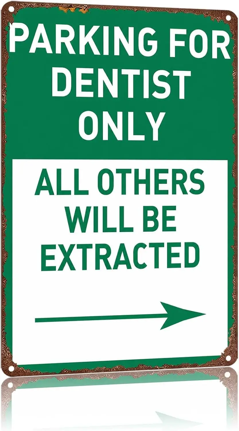 Metal Sign Parking For Dentist Only All Others Will Be Extracted Wall Decor | Classic  ,Retro,Waterproof Aluminum,Funny,UV-print