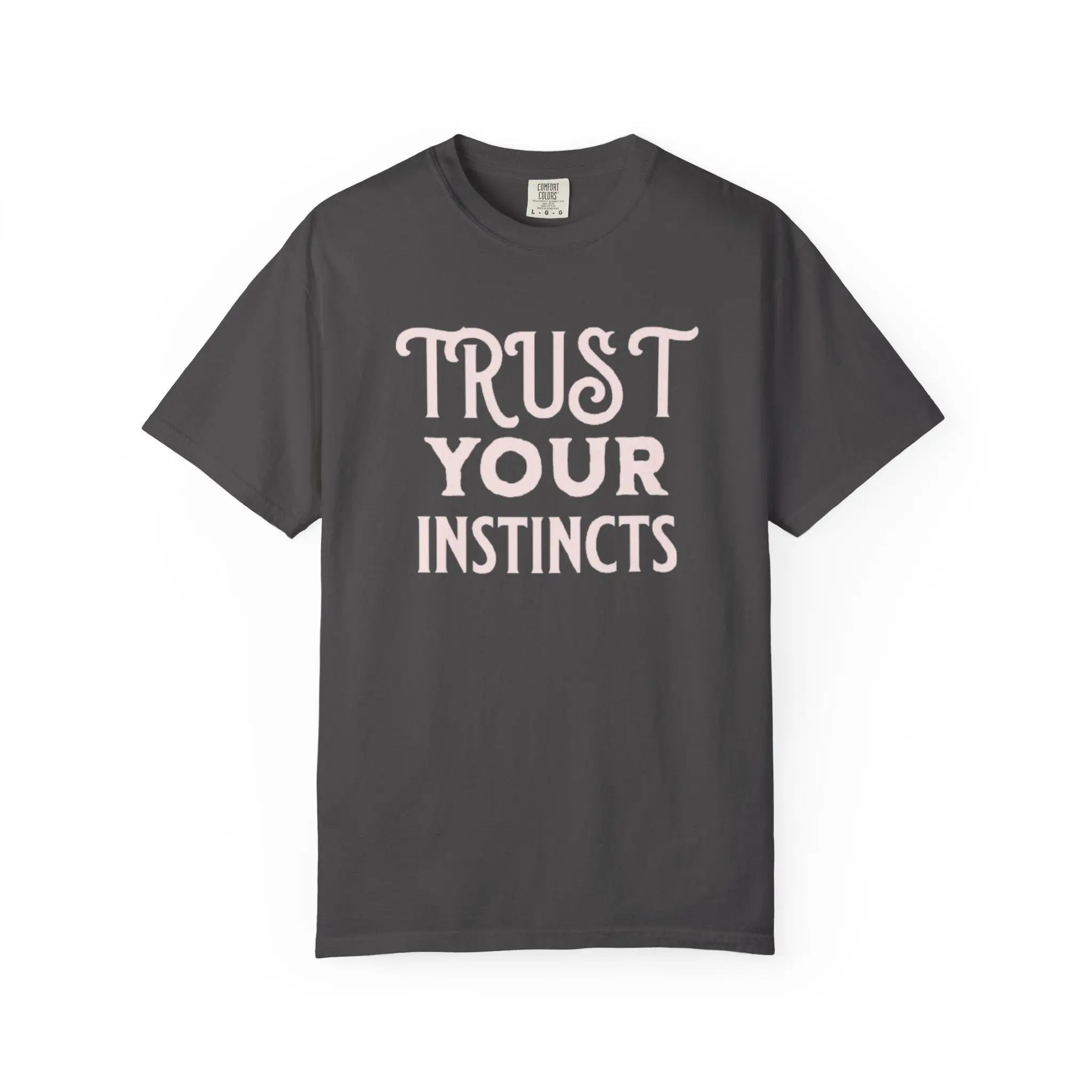 Trust Your Instincts T-Shirt, Inspirational Tee for Mindfulness, Gift for Spirituality, Casual Wear, Motivational Apparel