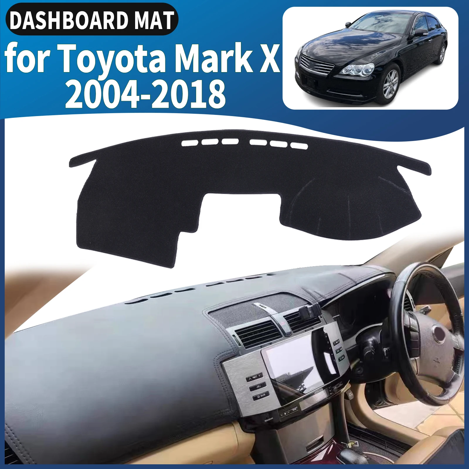 

fit for Toyota Mark X 2004 2005 2006-2018 MARKX Dashmat Dashboard Cover Pad DashMat Sunshade Car Accessories Protective Carpet