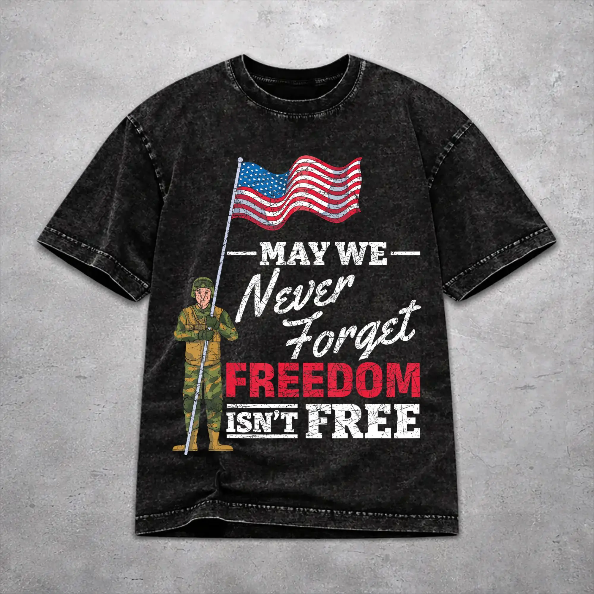 May We Never Forget Freedom Isn't Free Shirt Washed Style For Men Women Pure Cotton T-Shirts Tee Tops