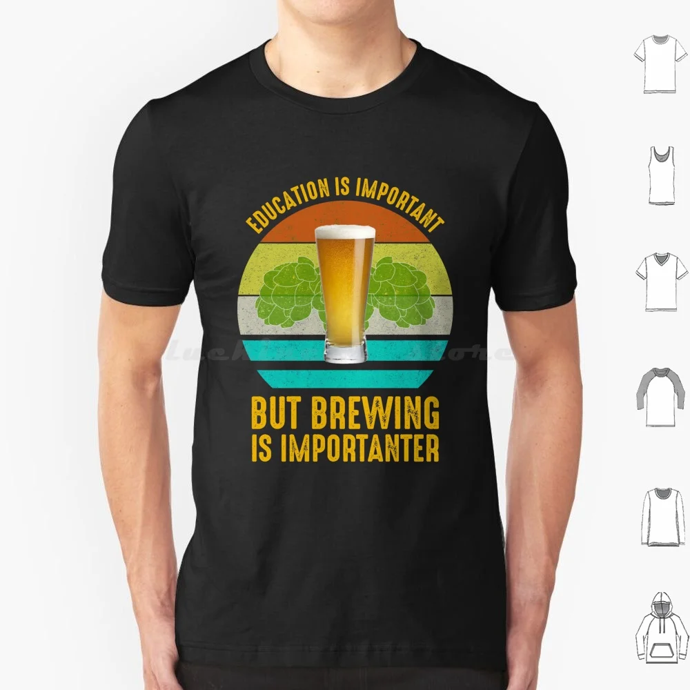 Is Important But Brewing Is Importanter T Shirt Cotton Men Women DIY Print Home Brewing Home Brewer Home Brew Beer Beer Hops