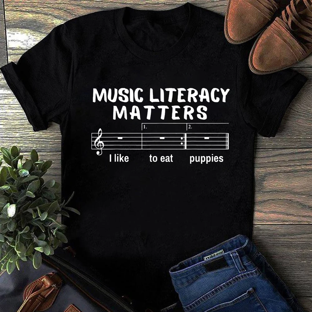 Music Literacy Matters I Like To Eat Puppies T Shirt Musicians Music Teachers Gift Funny Top Tees