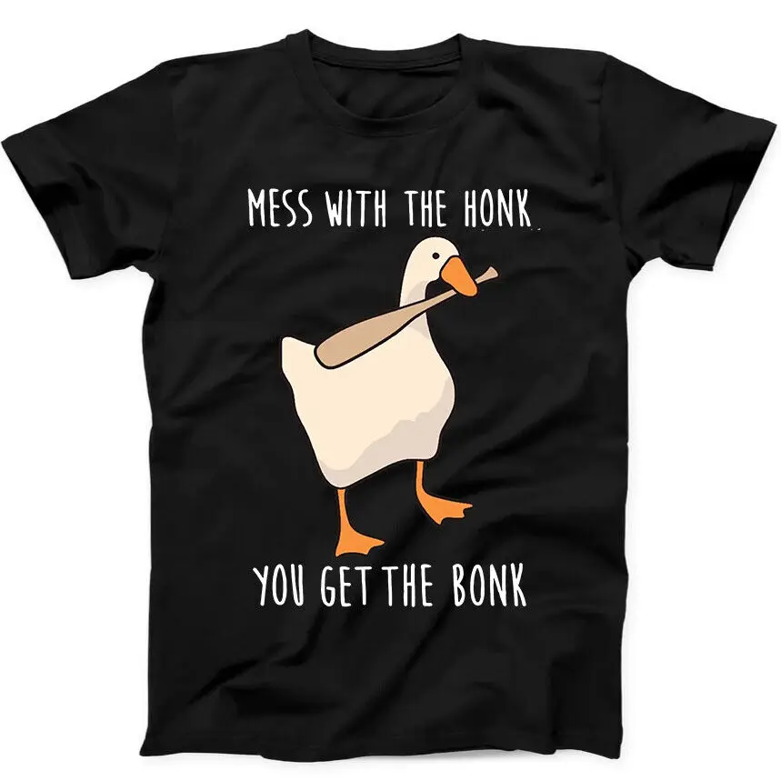 

Mess With The Honk You Get The Bonk Goose Duck Funny Gift Black T Shirt 84