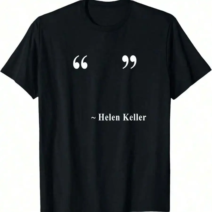 ' ' ~ Helen Keller T-Shirt As Present