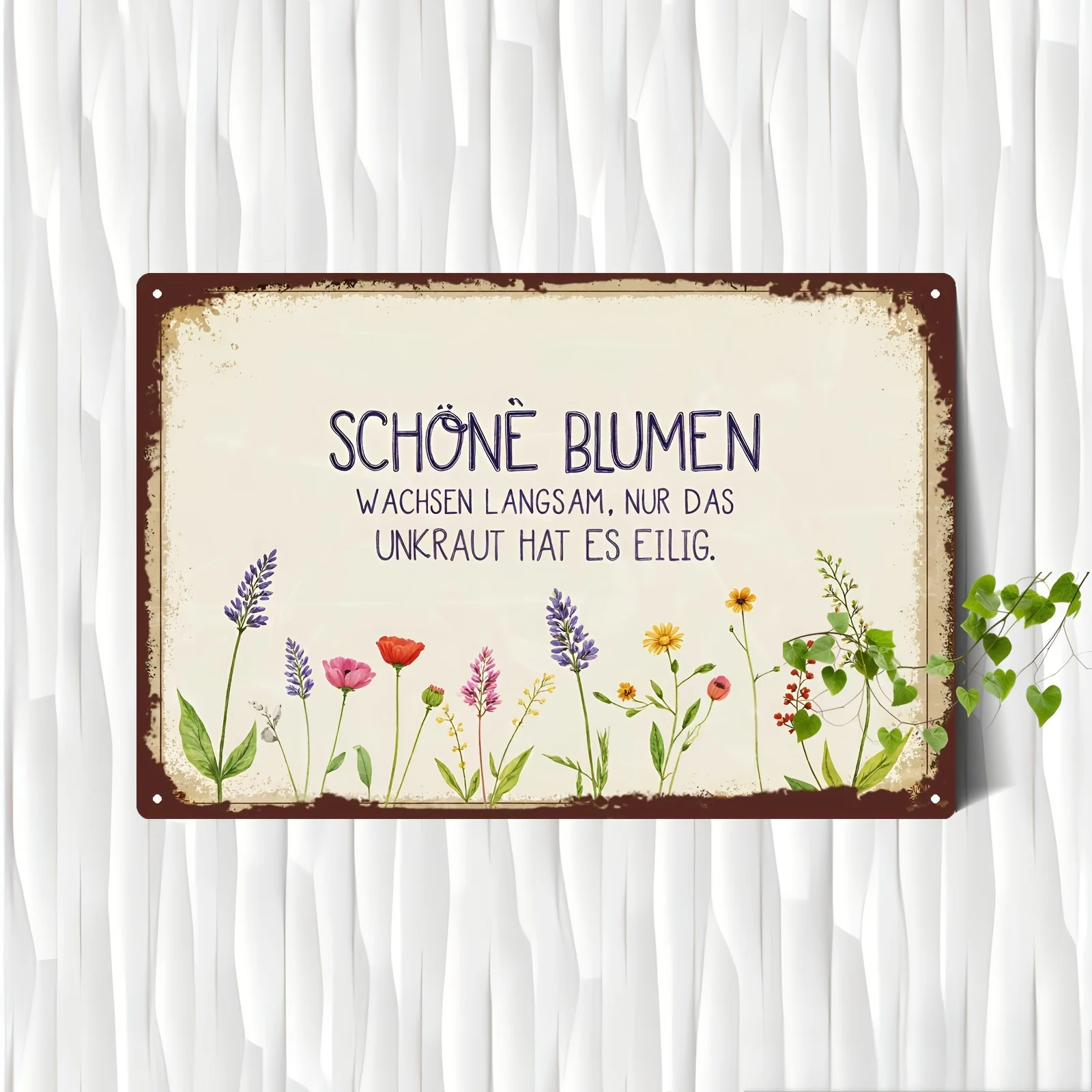 2D Flat - A Metal Sign Measuring 20*30cm/8*12Inch That Reads 'Beautiful Flowers Grow Slowly, Only The Weeds Are in a Hurry.'