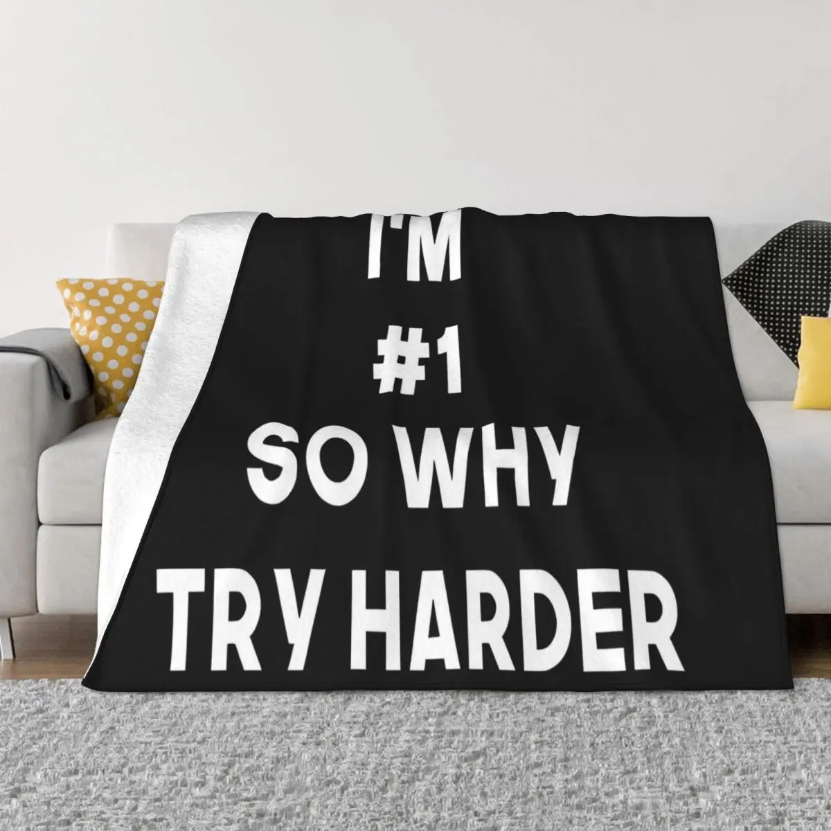 I'M 1 So Why Try Harder Plush Bed Blankets Throw Blanket Custom Blanket Personalized Throw Blanket