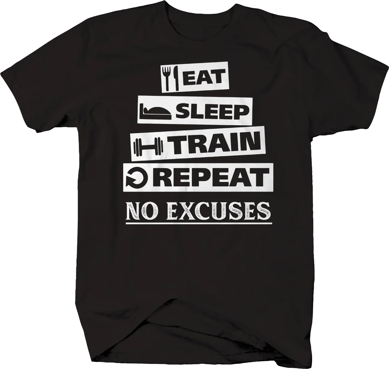 Eat Sleep Train Repeat No Excuses Gymer Workout Fitness T-Shirt 100% Cotton O-Neck Short Sleeve Casual Mens T-shirt Size S-3XL