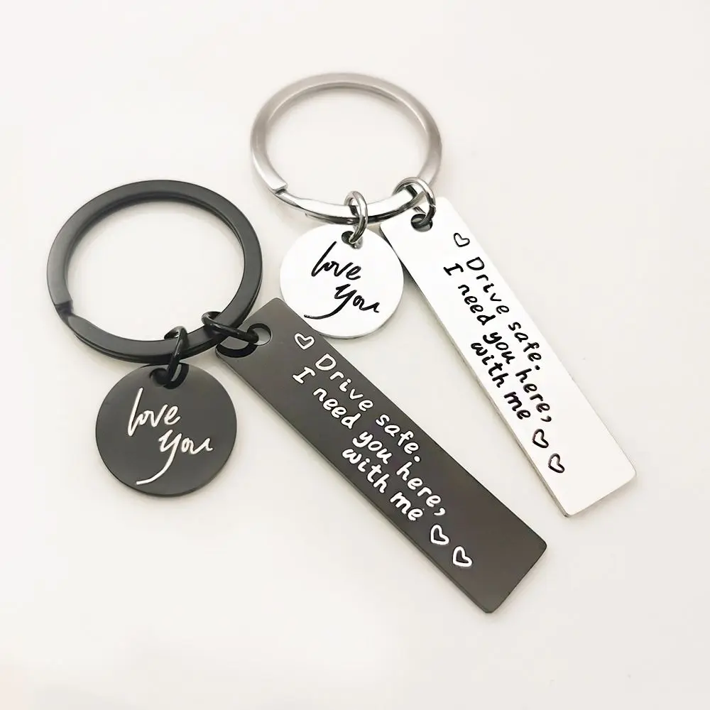 for Boyfriend Husband Dad Metal Pendant Drive Safe Keychain I Love You Keyring I Need You Here With Me Car Key Ring