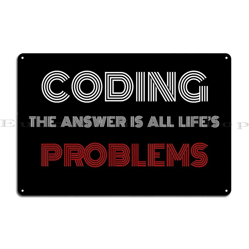 Coding The Answer Is All Life S Problems Metal Plaque Poster Club Bar Poster Designing Pub Create Tin Sign Poster