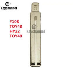 Keychannel 10 adet/grup #108 orijinal araba anahtarı bıçak Hy22 TOY48 TOY40 Hyundai Verna Kia Changan CX20 Replament anahtar için kesilmemiş boş