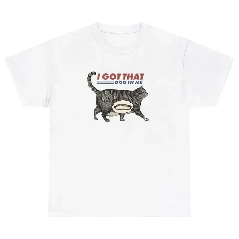 I Got That Dog In Me TShirt Hotdog Parody Out Of Pocket Cat Lover Meme Humor Tee