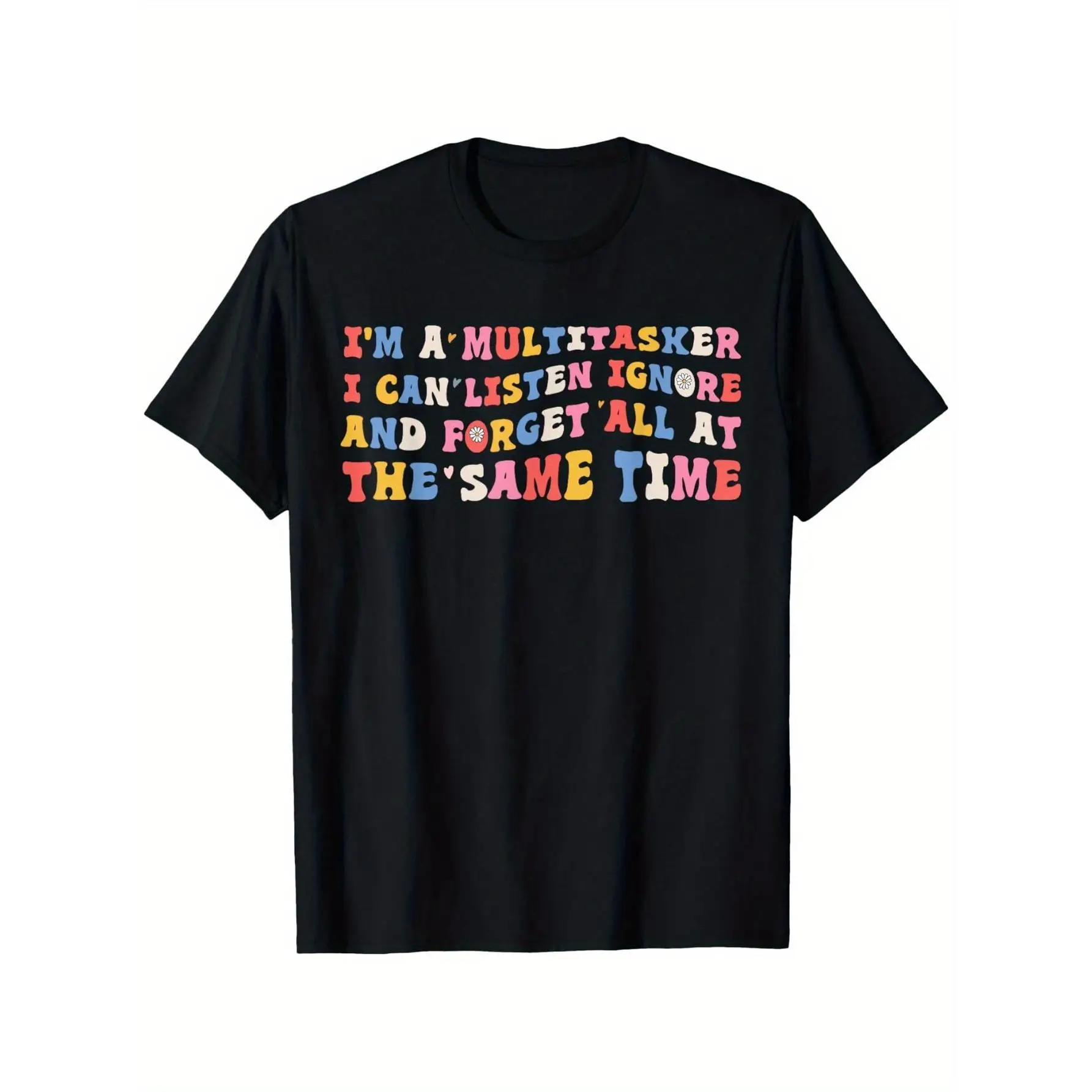 

Unisex Funny Multitasker T-Shirt | "Listen Ignore Forget" Sarcastic Quote Graphic Tee | Office Humor Work Stress Relief Gift Top
