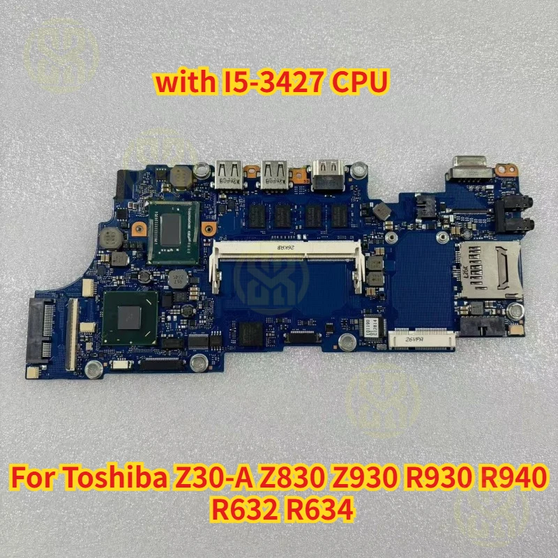 For Toshiba Z30-A Z830 Z930 R930 R940 R632 R634 Laptop  Motherboard with I5-3427 CPU Tested Ok