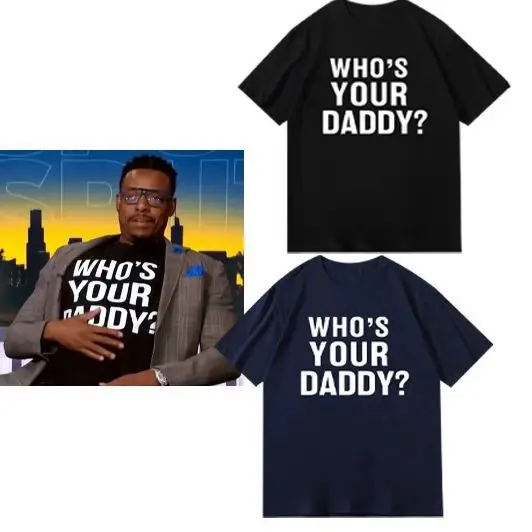 

Quick-drying Clothes Who Is Your Daddy Funny T-shirt Short-sleeved Top for Both Men and Women, Loose 2025 Letter Round