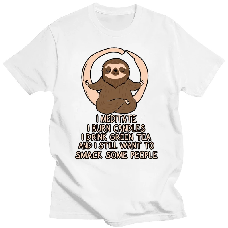 I Meditate I Burn Candles I Drink Green Tea And I Still Want To Snack People Sloth T-Shirt