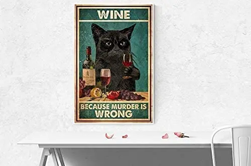 

KDLY Metal Sign Outdoor Reflective Wine Because Murder is Wrong Metal Sign Black Cat Metal Sign Wine Printable Art Red Wine Art