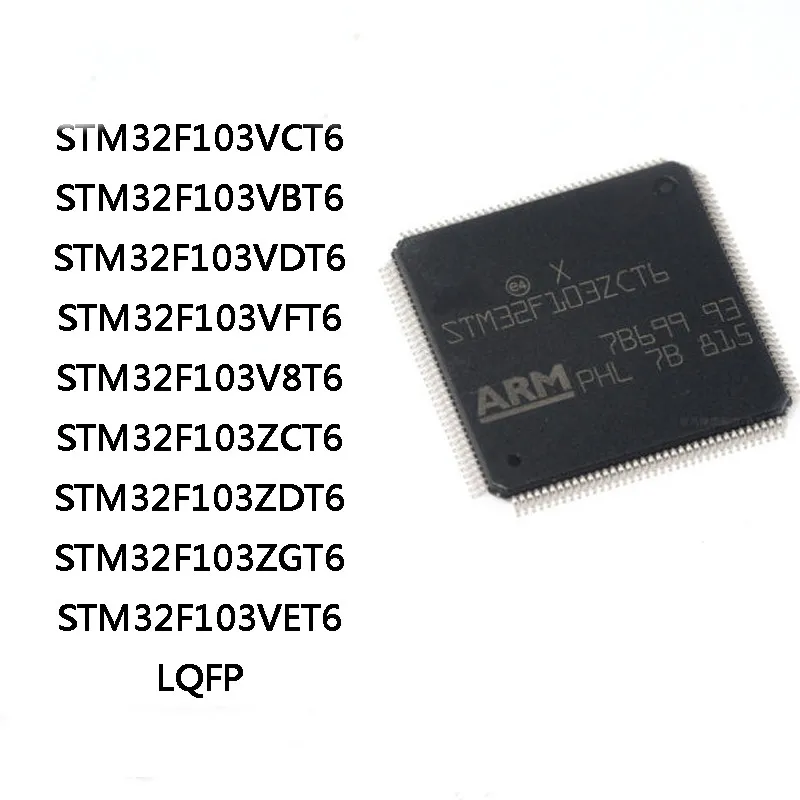 STM32F103VCT6 STM32F103VBT6 STM32F103VDT6 STM32F103VFT6 STM32F103V8T6 STM32F103ZCT6 STM32F103ZDT6 STM32F103ZGT6 STM32F103VET6 IC