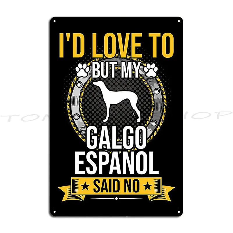 Galgo Espanol Mama Greyhound Owner Gift Galgo Metal Sign Wall Decor Designing Mural Pub Design  Tin Sign Poster