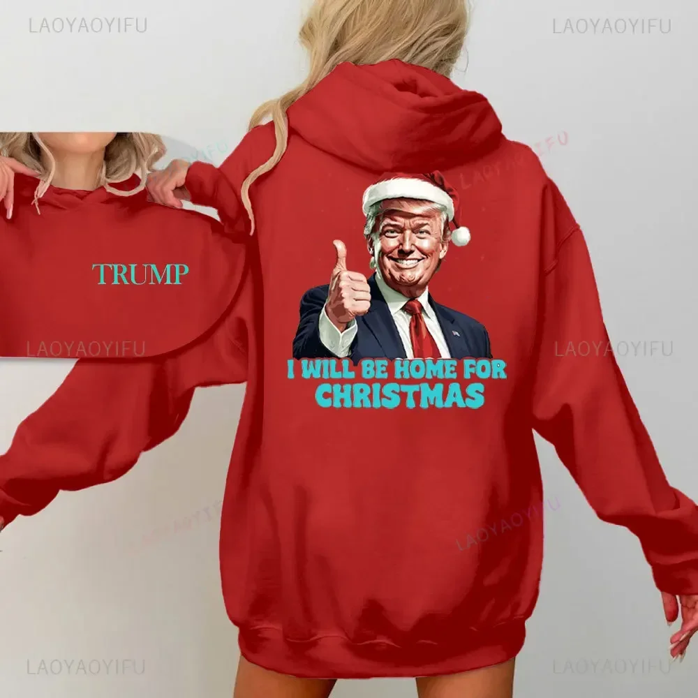 I Will Be Home for 2025 Trump Christmas Women\'s Double-sided Printed Sweatshirt Merry Christmas Make America Great Again Hoodie