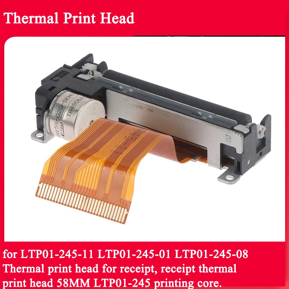

LTP01-245-11 LTP01-245-01 LTP01-245-08 Thermal Print Head for receipt printing Receipt thermal print head 58MM LTP01-245