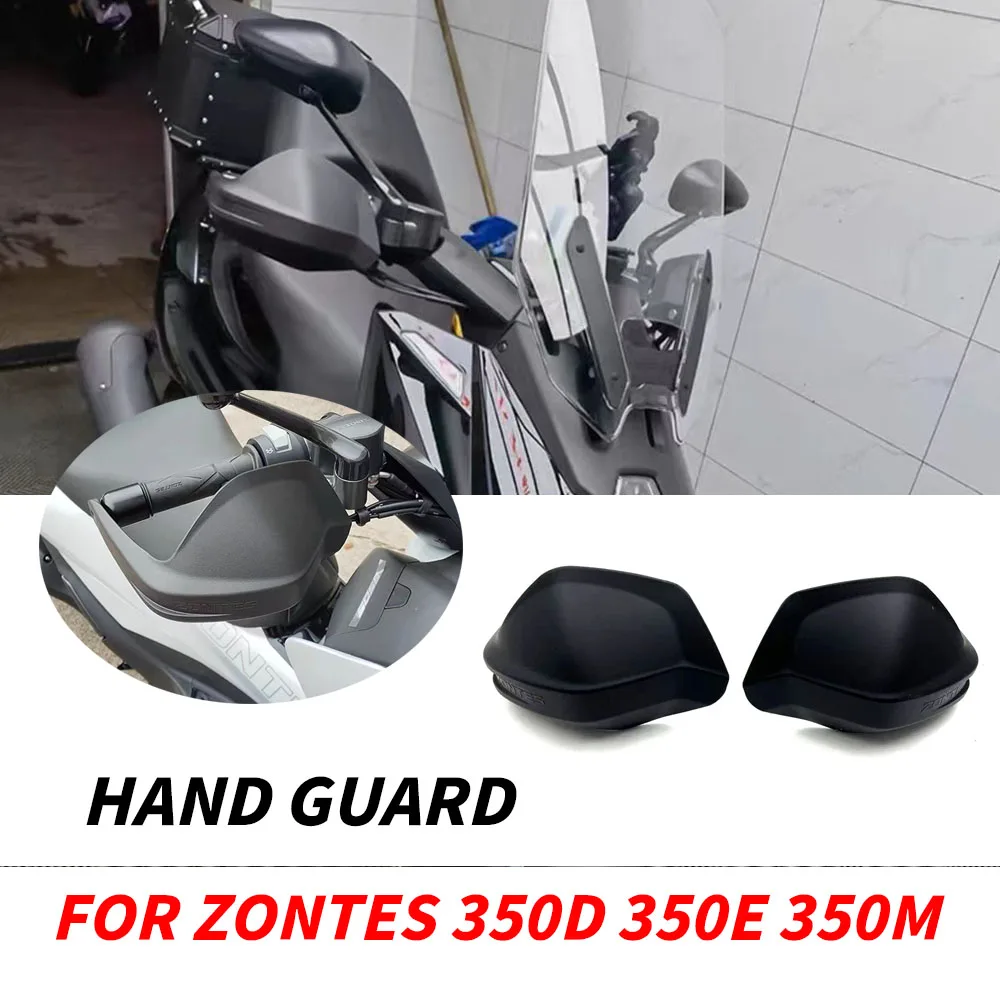 

For Zontes 350D 350E 350M ZT350D Dedicated Hand Guard Original Motorcycle Handguards Handlebar Guards 350D 350E 350M ZT350D