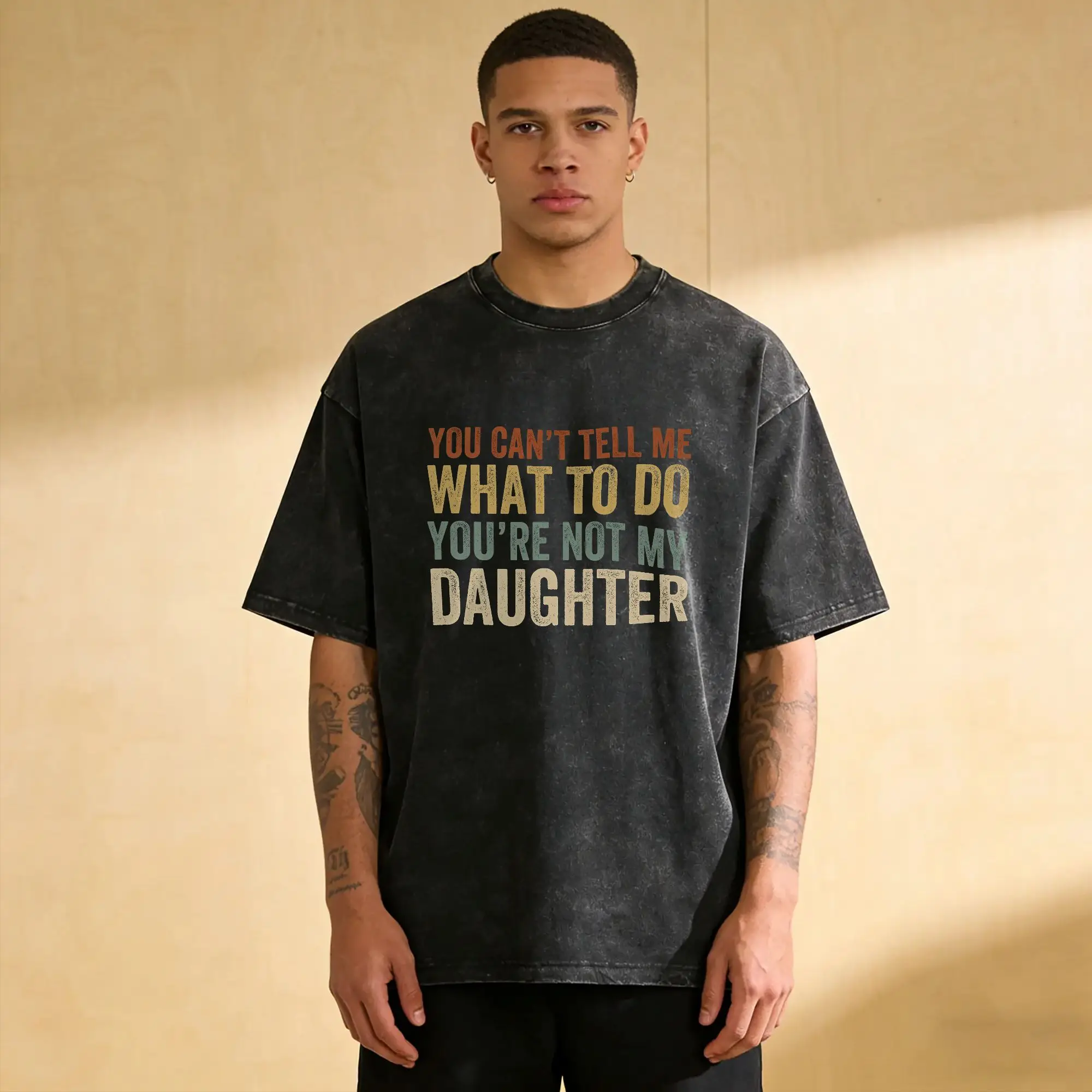 Men's T-Shirt You Can‘t Tell Me What To Do Youre Not My Daughter Washed T-Shirts Novelty Casual Clothing Birthday Present