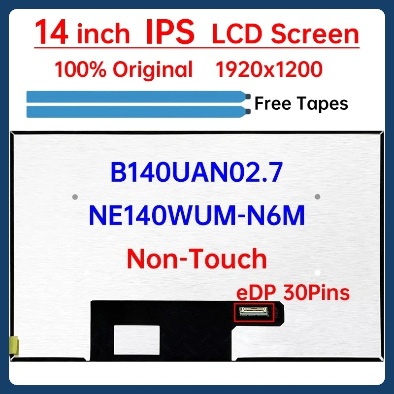 

14" Laptop LCD Screen B140UAN02.7 NE140WUM-N6M Display Matrix Panel Replacement 1920x1200 500 Nits 100% sRGB 30 Pins Non-Touch