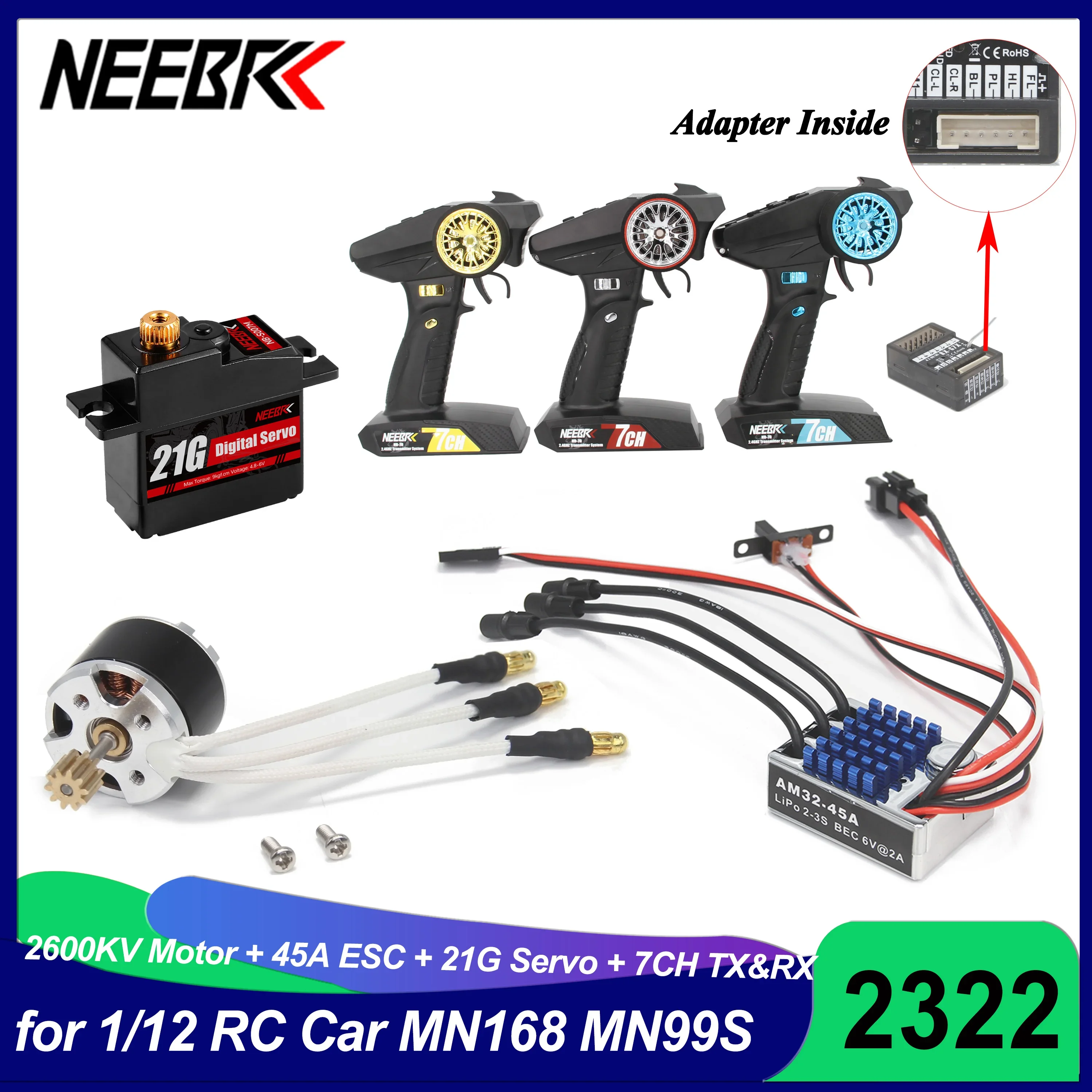 NEEBRC 2322 2600KV Brushless Motor AM32 45A ESC 21g Servo 7CH Transmitter 6 Pin Receiver for 1/12 RC Car Crawler MN99S MN78 MN82