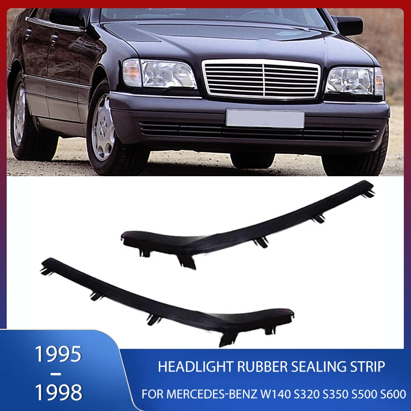 

Front Upper Headlight Molding Cover Trim Rubber Sealing Strip For Mercedes-Benz W140 S320 S350 S500 S600 1995-1998 1408261780