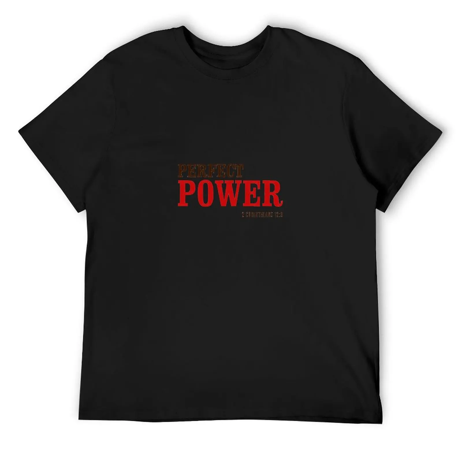 Perfect power - 2 Corinthians 12:9 T-Shirt anime stuff summer tops plus size clothes mens t shirts casual stylish